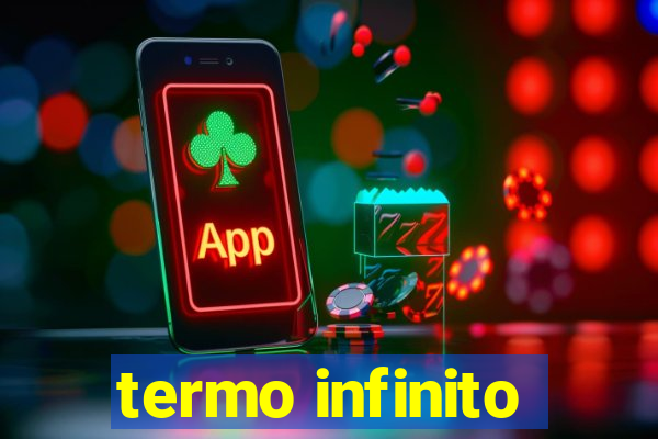 termo infinito